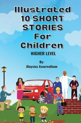 Illustrated 10 Shorts Stories for Children (Higher Level)