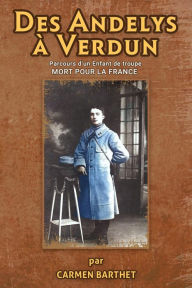 Title: Des ANDELYS à VERDUN, Author: Carmen Barthet