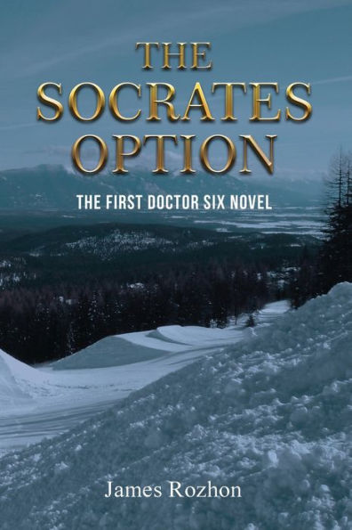 The Socrates Option: First Doctor Six Novel