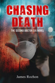 Title: Chasing Death: The Second Doctor Six Novel, Author: James Rozhon