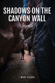 Title: Shadows on the Canyon Wall, Author: Mary Visker