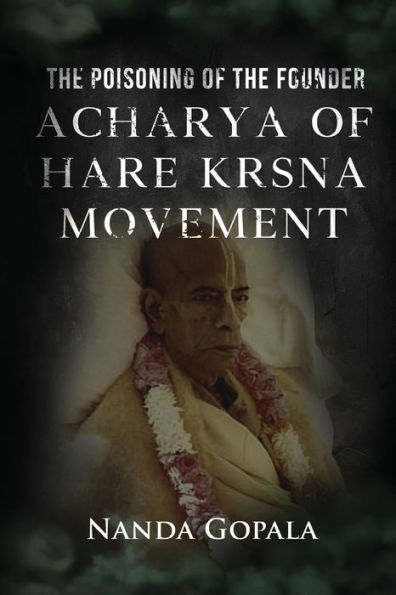 the Poisoning of Founder Acharya Hare Krsna Movement