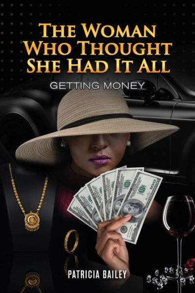 The Woman Who Thought She Had It All: Getting Money