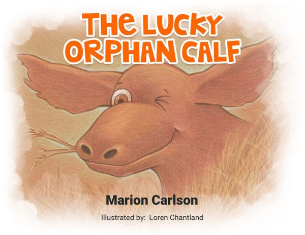 The Lucky Orphan Calf
