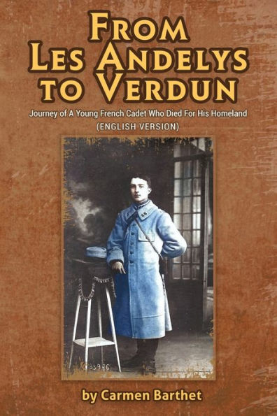 From Les Andelys To Verdun: Journey Of A Young French Cadet Who Died For His Homeland (English Version)