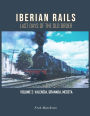 Iberian Rails: Last Days of the Old Order Vol. 2