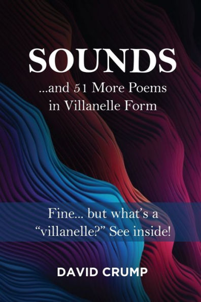 Sounds: ...and 51 More Poems Villanelle Form