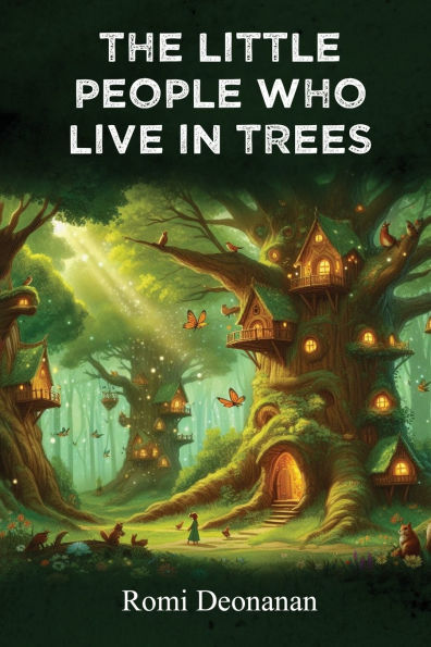 The Little People Who Live in Trees
