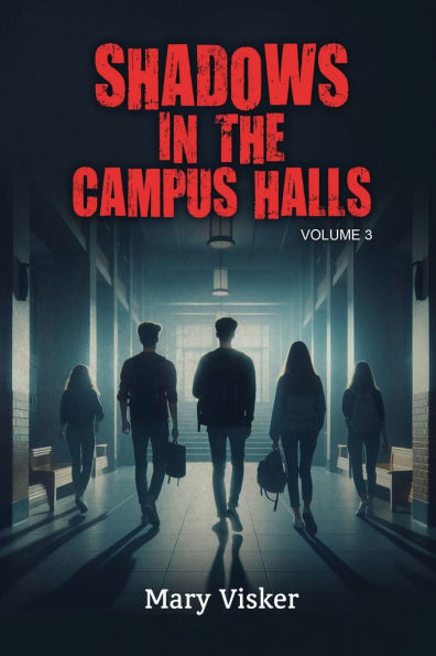 Shadows the Campus Halls: Volume 3