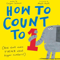 Online books for downloading How to Count to ONE: (And Don't Even THINK About Bigger Numbers!)