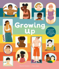 Title: Growing Up: An Inclusive Guide to Puberty and Your Changing Body, Author: Rachel Greener