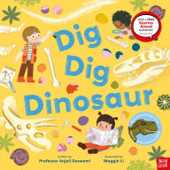 Title: Dig, Dig, Dinosaur, Author: Anjali Goswami