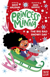 Title: Princess Minna: The Big Bad Snowy Day, Author: Kirsty Applebaum