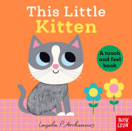 Title: This Little Kitten: A Touch and Feel Book, Author: Ingela P. Arrhenius