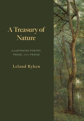 A Treasury of Nature: Illustrated Poetry, Prose, and Praise