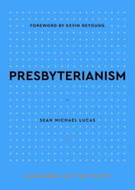 Free books on audio downloads Presbyterianism  9798887790633 by Sean Michael Lucas (English literature)