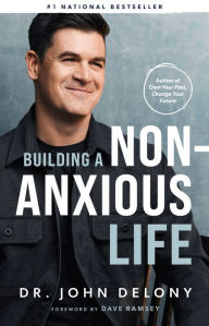 Books free online no download Building a Non-Anxious Life English version RTF FB2 PDB by John Delony, Dave Ramsey