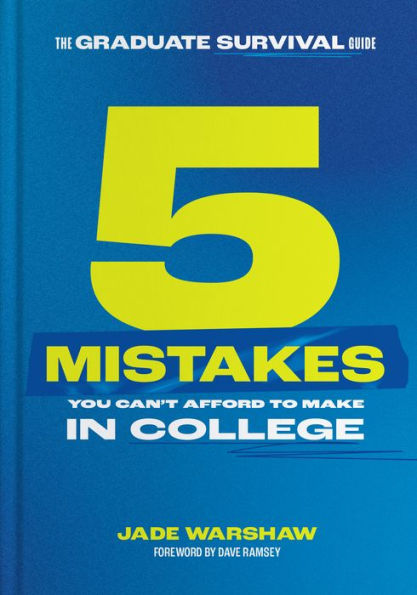 The Graduate Survival Guide: 5 Mistakes You Can't Afford To Make In College