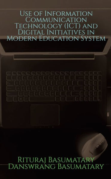 Use of Information Communication Technology (ICT) and Digital Initiatives in Modern Education System