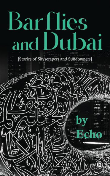 Barflies and Dubai: Stories of Skyscrapers and Sundowners