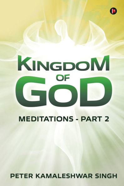 Kingdom Of God: Meditations - Part 2