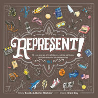 Title: Represent!: 30 True Stories of Trailblazers, Artists, Athletes, and Adventurers with Disabilities (Volume 1), Author: Rosalie Mastaler