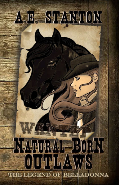 Natural Born Outlaws: Book One of the Legend Belladonna