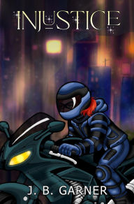 Title: Injustice: Book 2 of the Push Chronicles, Author: J. B. Garner