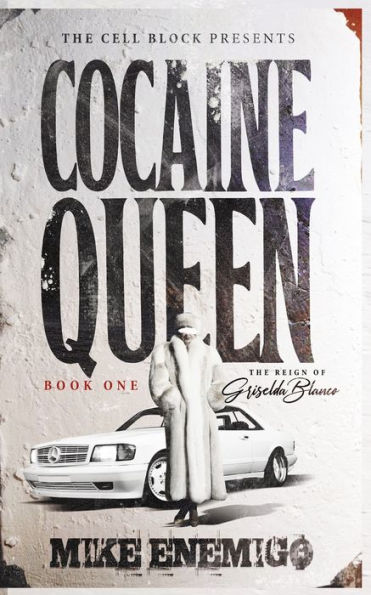 Cocaine Queen: The Reign of Griselda Blanco (Book One)