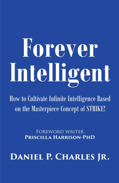 Forever Intelligent: How to Cultivate Infinite Intelligence Based on ...