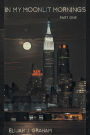 In My Moonlit Mornings: Part I