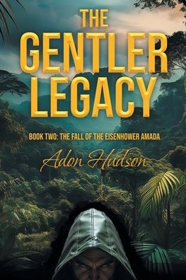 The Gentler Legacy Book Two: The Fall of the Eisenhower Amada