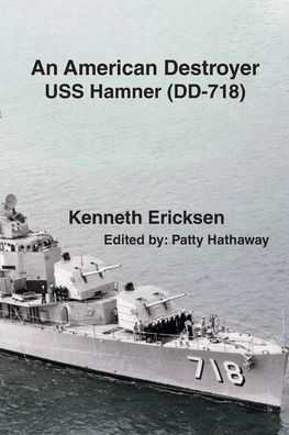 An American Destroyer: USS Hamner (DD-718)