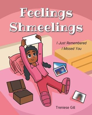 Feelings Shmeelings: I Just Remembered I Missed You