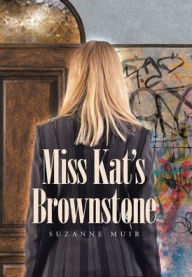 Title: Miss Kat's Brownstone, Author: Suzanne Muir