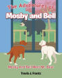 The Adventures of Mosby and Bell: Mosby And Bell Meet Mr. Bear