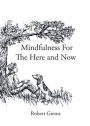 Mindfulness For The Here and Now