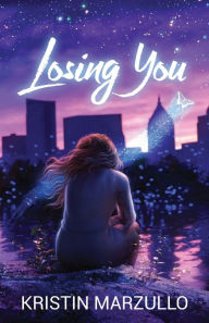 Books for download to pc Losing You  9798887964867 (English literature) by Kristin Marzullo, Kristin Marzullo