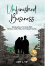 Unfinished Business: Breaking Down the Great Wall Between Adult Child and Immigrant Parents