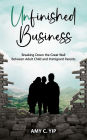 Unfinished Business: Breaking Down the Great Wall Between Adult Child and Immigrant Parents