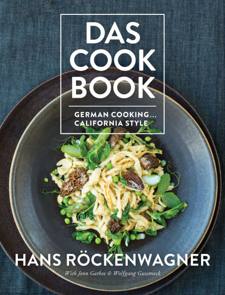 Das Cookbook: German Cooking . California Style
