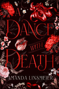 Title: A Dance with Death, Author: Amanda Linsmeier