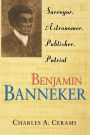 Benjamin Banneker: Surveyor, Astronomer, Publisher, Patriot