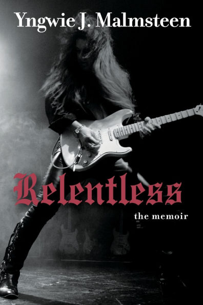 Relentless: The Memoir