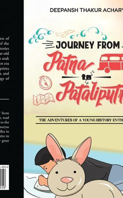 Journey from Patna to Pataliputra: The Adventures of a Young History Enthusiast
