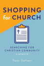 Shopping for Church: Searching for Christian Community, a Memoir