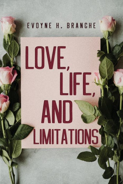 Love, Life, and Limitations
