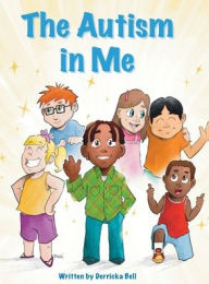 Title: The Autism in Me, Author: Derricka Bell