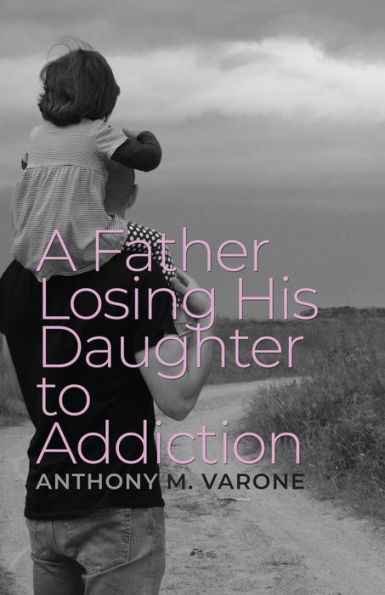 A Father Losing His Daughter to Addiction