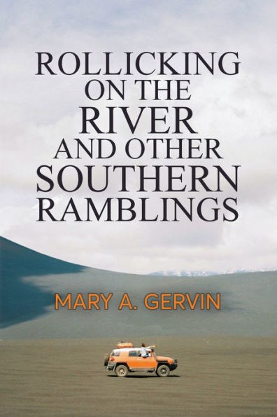 Rollicking on the River and Other Southern Ramblings